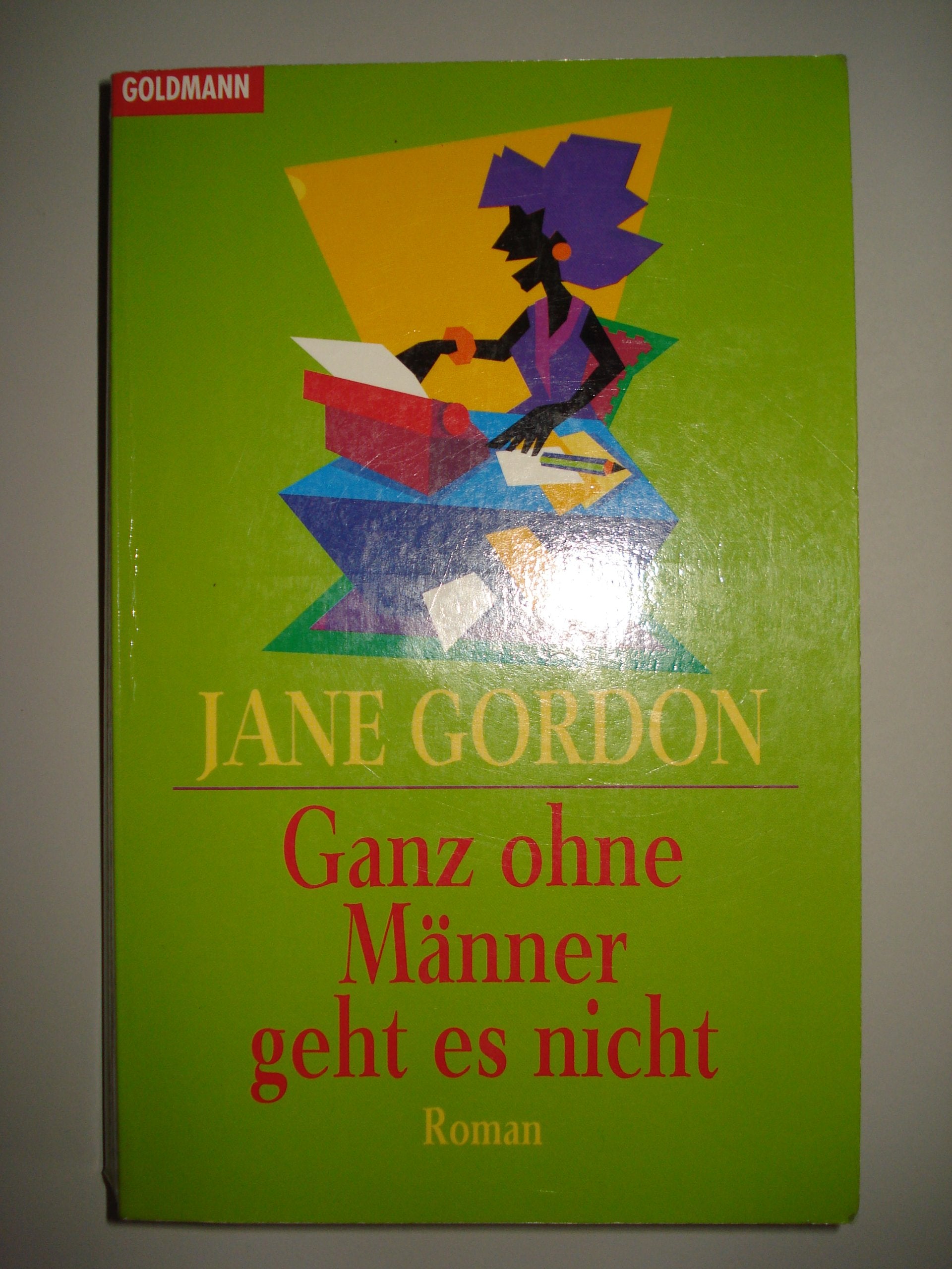 Ganz ohne Männer geht es nicht: Roman Books