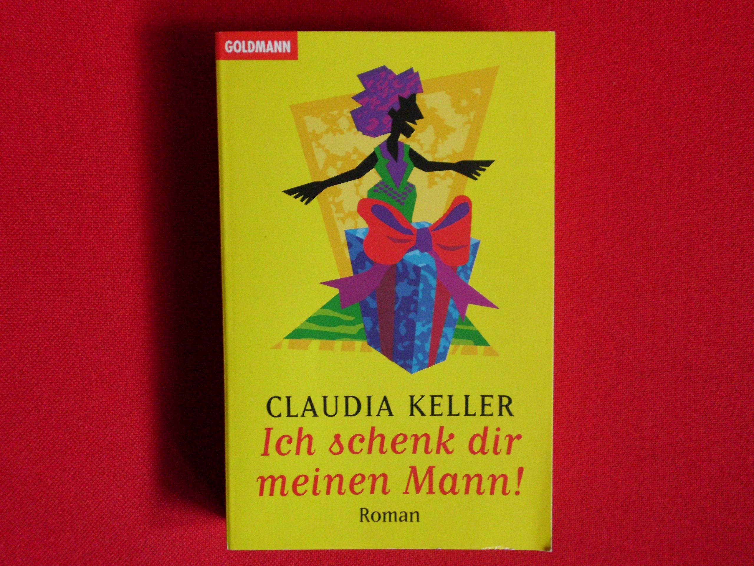 Ich schenk Dir meinen Mann (Goldmann Aktionen) Contemporary literature