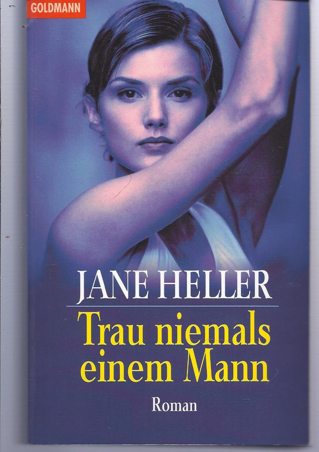 Trau niemals einem Mann: Roman (Goldmann Allgemeine Reihe) Contemporary literature