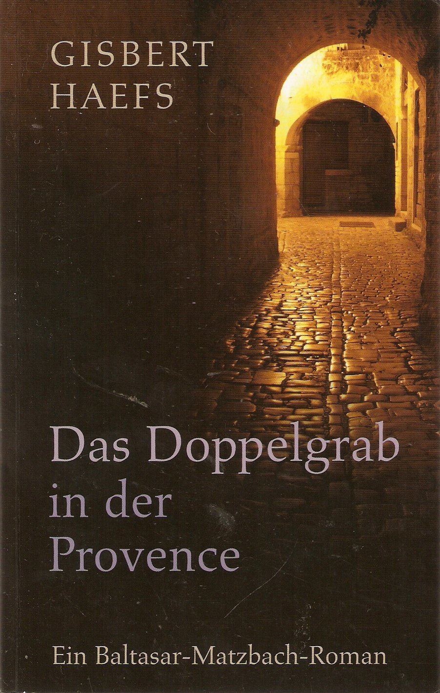 Das Doppelgrab in der Provence. Ein Baltasar-Matzbach-Roman Action & Adventure