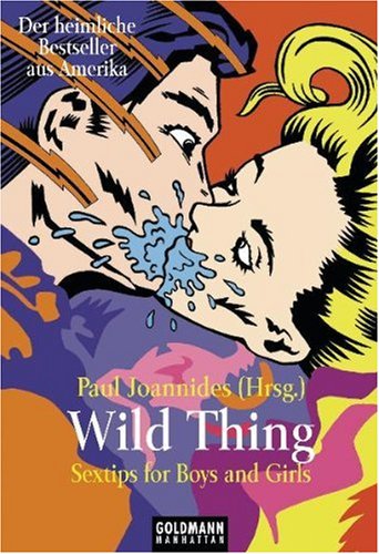 Wild Thing / Sex-Tips for Boys and Girls: Der heimliche Bestseller aus Amerika Partnership & Love