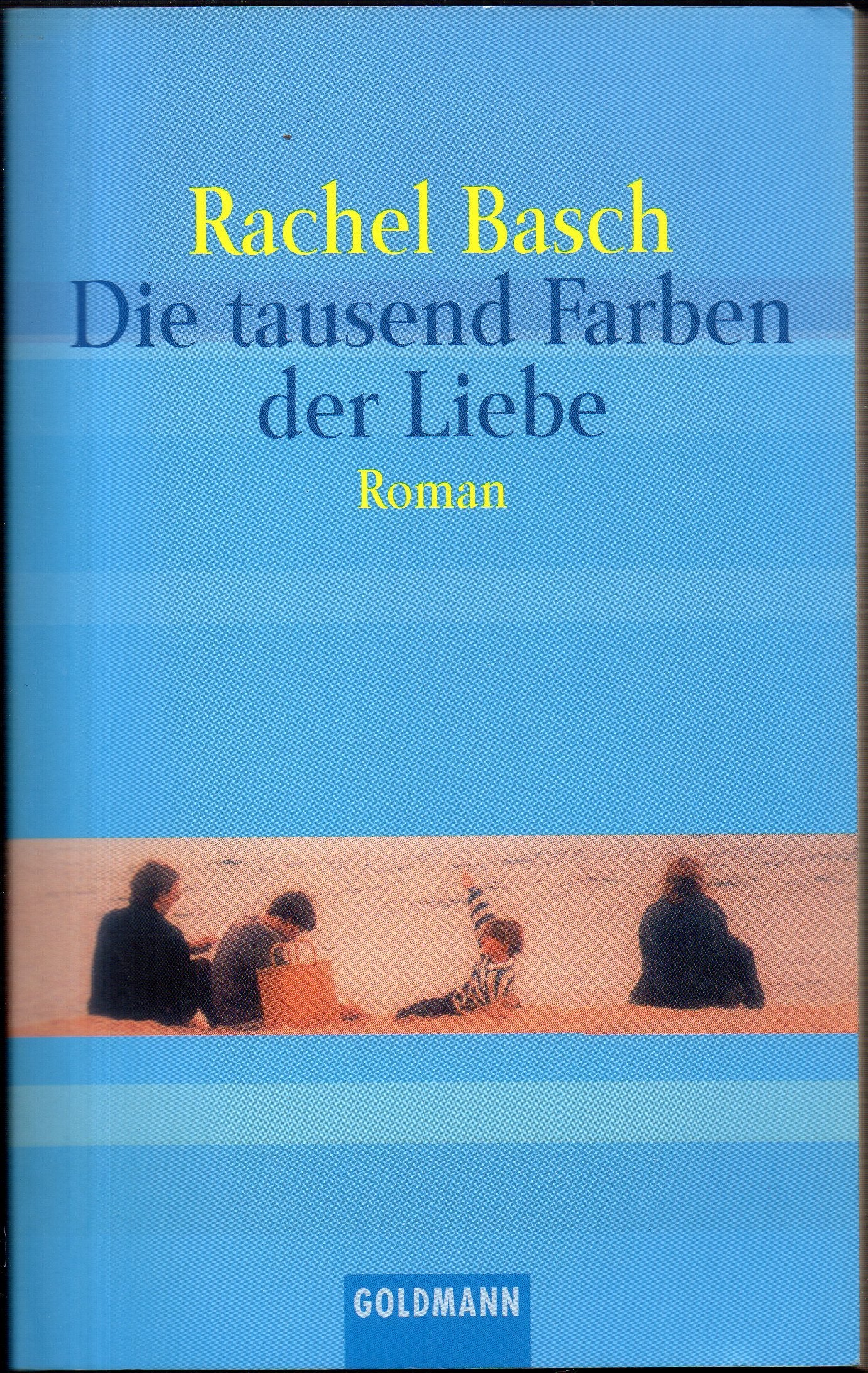 Die tausend Farben der Liebe: Roman. Dtsch. v. Andrea Schröder Books