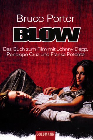 Blow. Das Buch zum Film mit Johnny Depp, Penelope Cruz und Franka Potente Crime & Thrillers