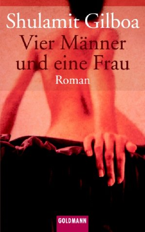 Vier Männer und eine Frau: Roman. Aus d. Hebräischen v. Paul Anetzeder u. Anna Reich Books