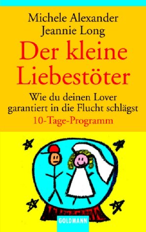 Der kleine Liebestöter. Wie du deinen Lover garantiert in die Flucht schlägst Books