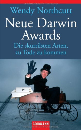 Neue Darwin Awards: Die skurrilsten Arten, zu Tode zu kommen General education