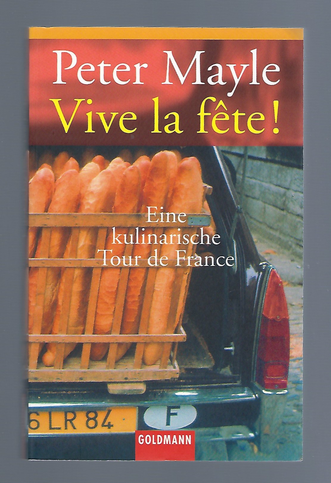Vive la fête!: Eine kulinarische Tour de France Memories