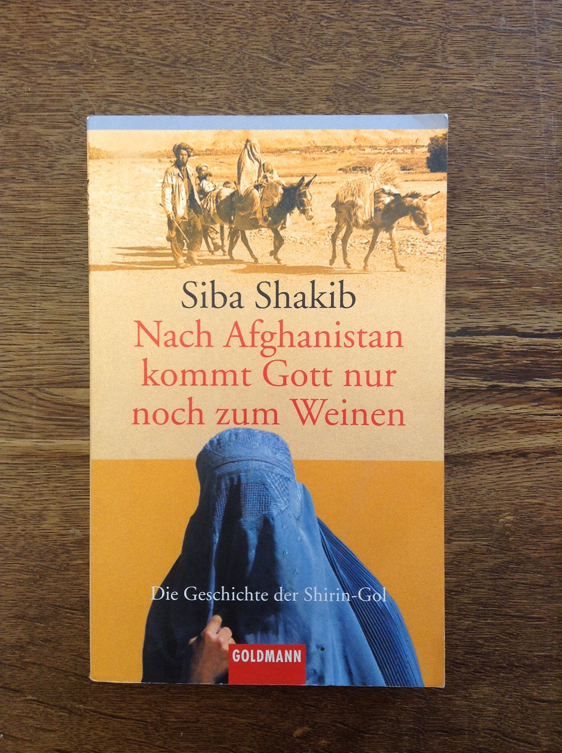 Nach Afghanistan kommt Gott nur noch zum Weinen: Die Geschichte der Shirin-Gol Inspiring women
