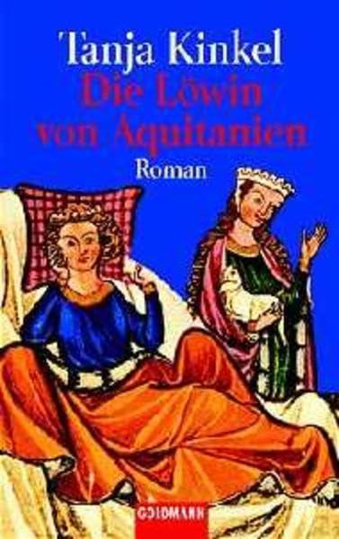 Die Löwin von Aquitanien: Welttag des Buches (Goldmann Allgemeine Reihe) Historical Fiction