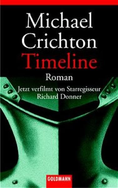 Timeline: Roman Jetzt verfilmt von Starregisseur Richard Donner (Goldmann Allgemeine Reihe) Action & Adventure