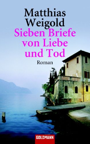 Sieben Briefe von Liebe und Tod: Roman Books
