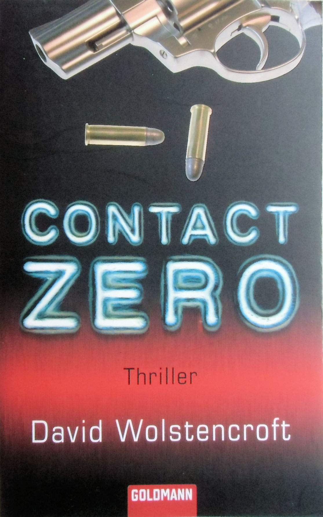 Contact Zero: Thriller: Thriller. Deutsche Erstausgabe Crime & Thrillers