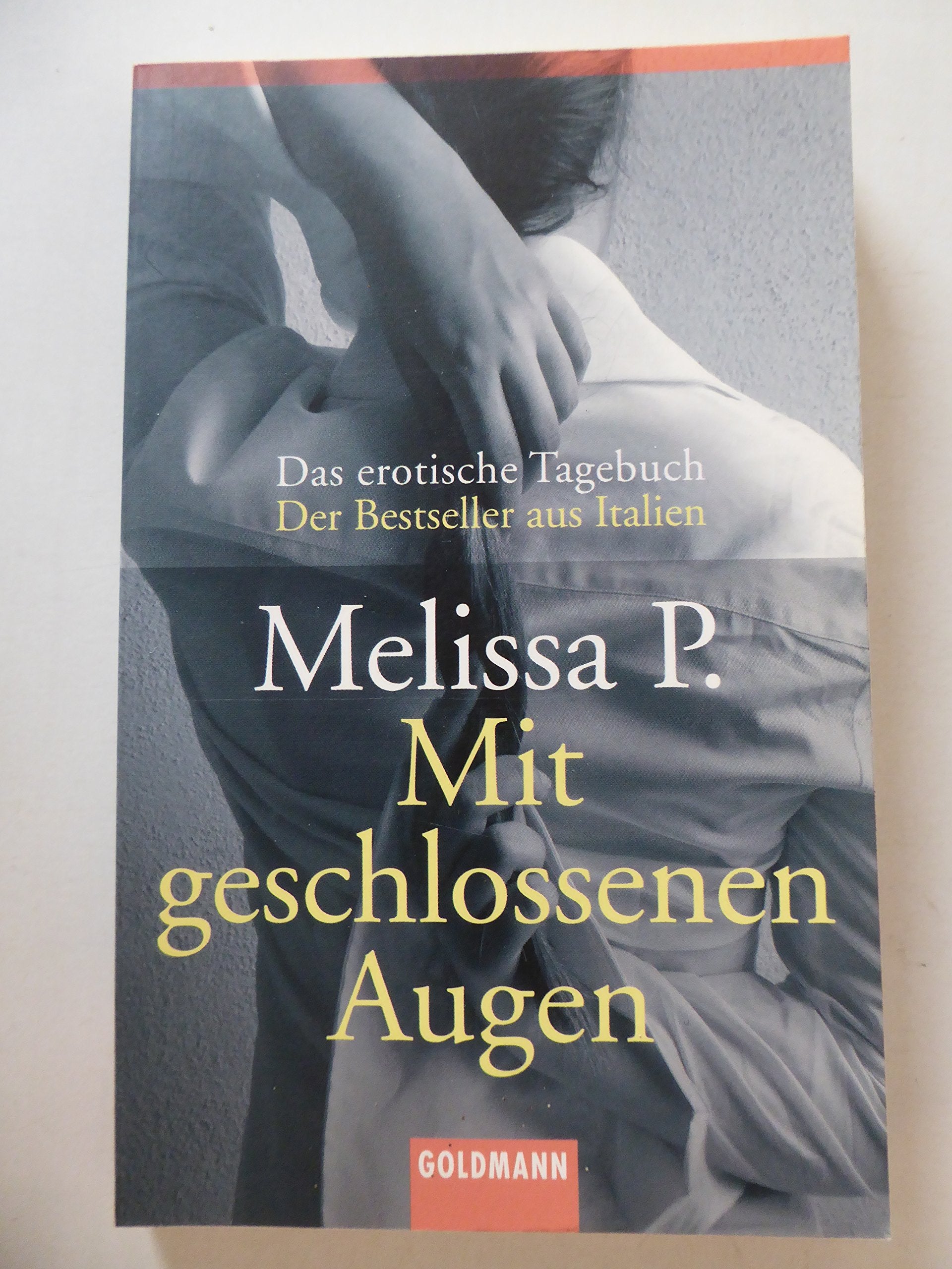 Mit geschlossenen Augen: Das erotische Tagebuch - Der Bestseller aus Italien Eroticism