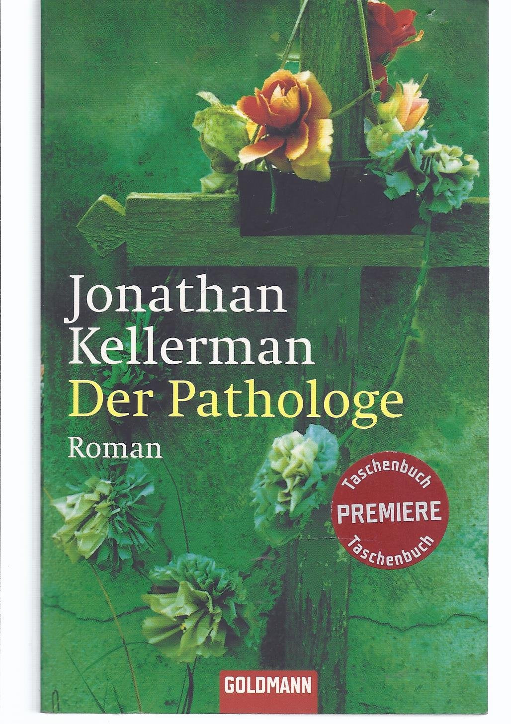 Der Pathologe: Roman: Roman. Deutsche Erstveröffentlichung Crime & Thrillers