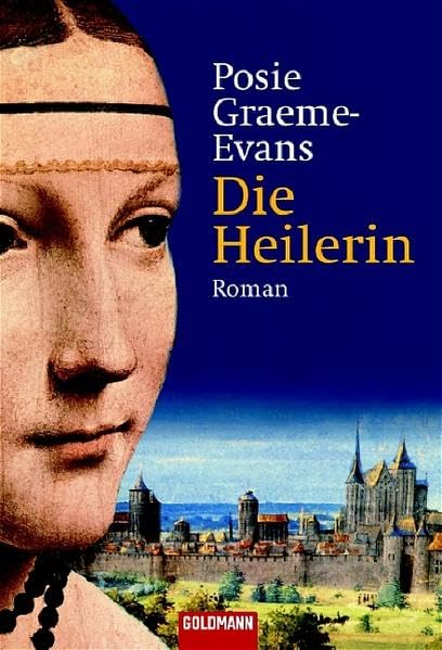 Der Eid der Heilerin: Roman: Roman. Deutsche Erstveröffentlichung (Goldmann Allgemeine Reihe) Historical Fiction