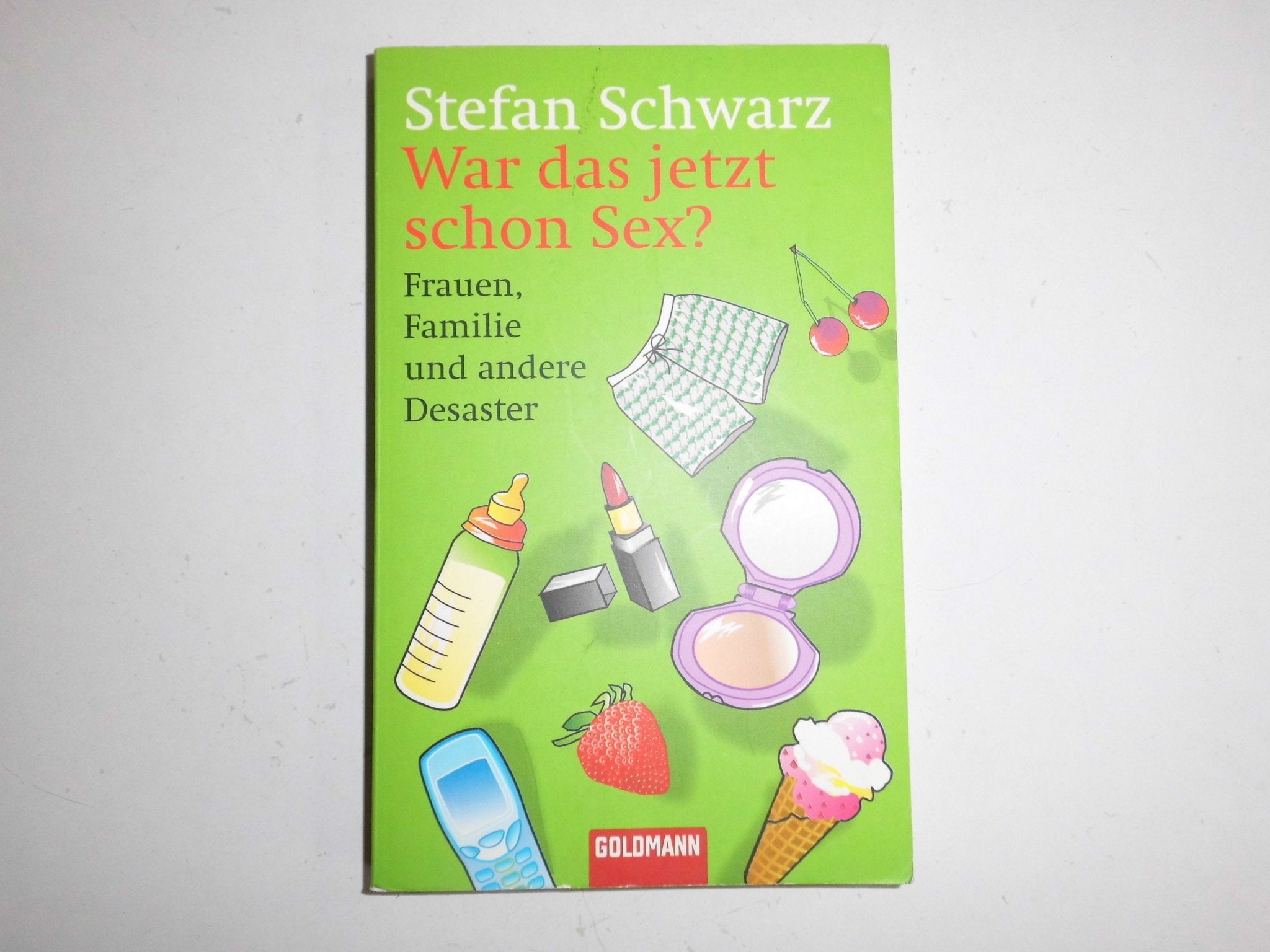 War das jetzt schon Sex?: Frauen, Familie und andere Desaster Books