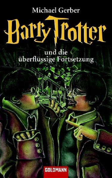 Barry Trotter und die überflüssige Fortsetzung (Goldmann Allgemeine Reihe) Contemporary literature
