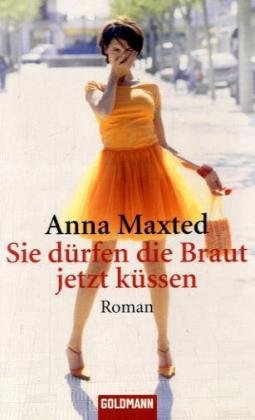 Sie dürfen die Braut jetzt küssen: Roman (Goldmann Allgemeine Reihe) Contemporary literature