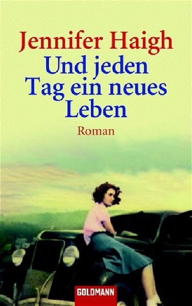 Und jeden Tag ein neues Leben: Roman (Goldmann Allgemeine Reihe) Contemporary literature