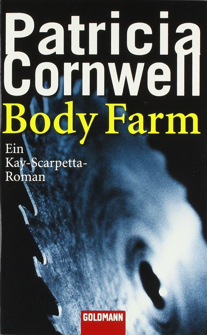 Body Farm: Ein Kay-Scarpetta-Roman Crime & Thrillers