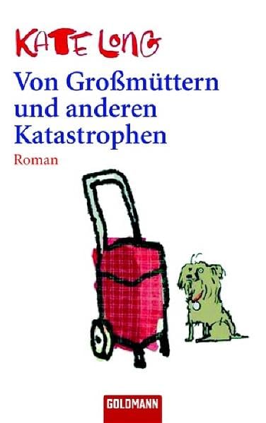 Von Großmüttern und anderen Katastrophen: Roman (Goldmann Allgemeine Reihe) Contemporary literature