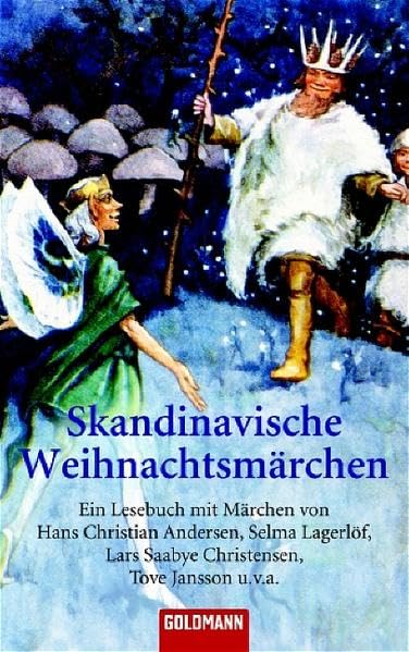 Skandinavische Weihnachtsmärchen: Ein Lesebuch mit Märchen von Hans Christian Andersen, Selma Lagerlöf, Lars Saabye Christensen, Tove Jansson u.v.a.: ... Originalausgabe (Goldmann Allgemeine Reihe) Contemporary literature