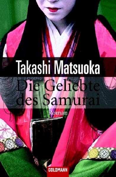 Die Geliebte des Samurai. Roman (Goldmann Allgemeine Reihe) Historical Fiction