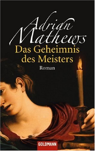 Das Geheimnis des Meisters: Roman. Deutsche Erstausgabe Crime & Thrillers