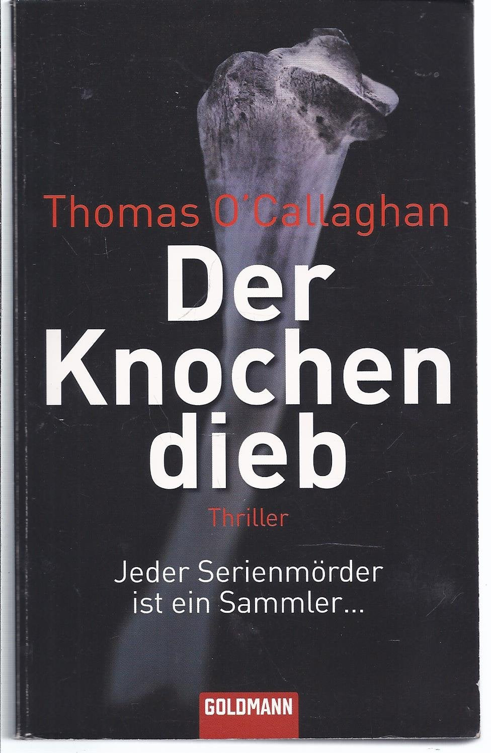 Der Knochendieb: Thriller. Deutsche Erstausgabe Crime & Thrillers