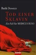Tod einer Sklavin -: Ein Fall für Medicus Ruso Books