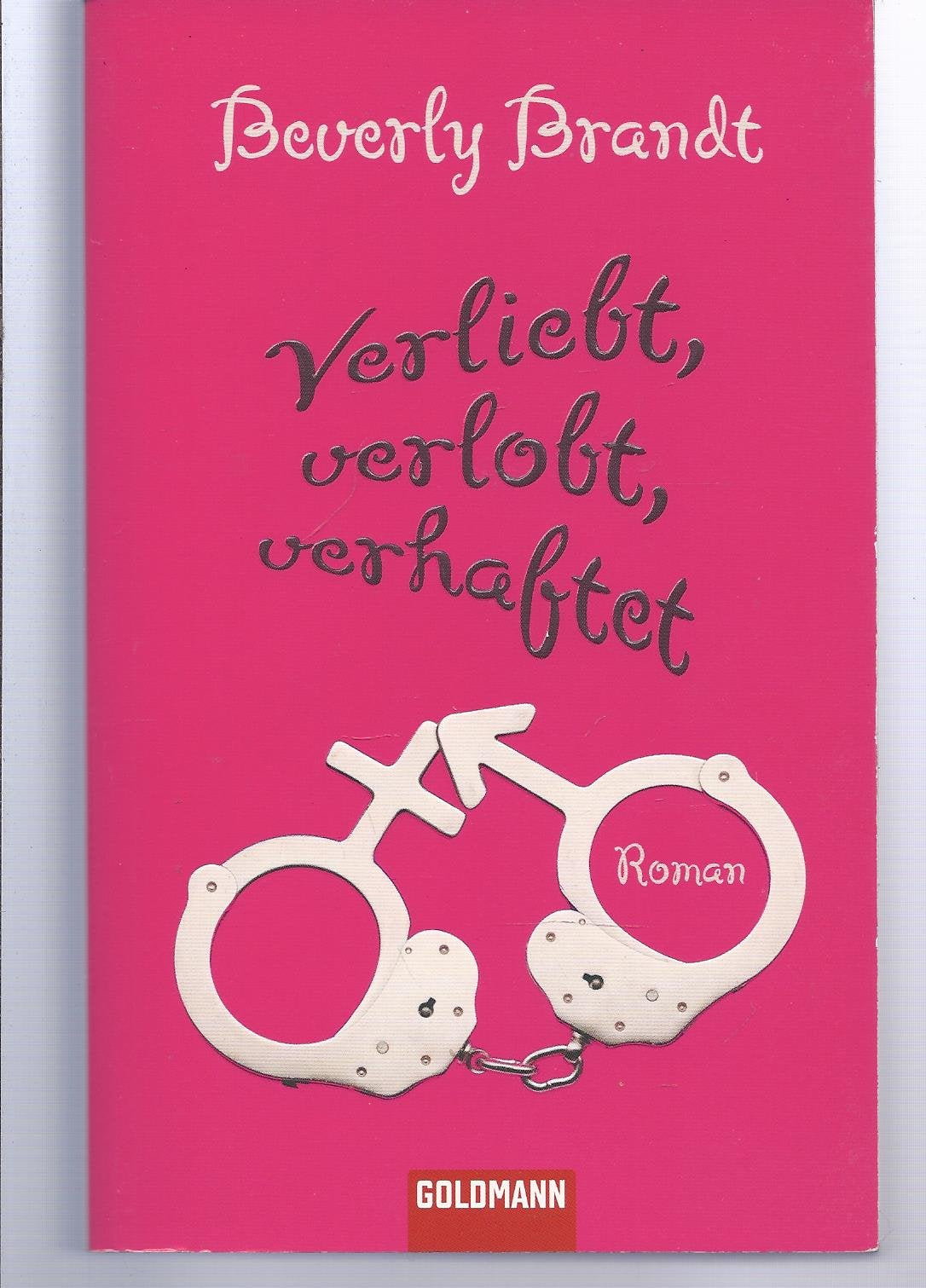 Verliebt, verlobt, verhaftet: Roman: Roman. Deutsche Erstausgabe Books
