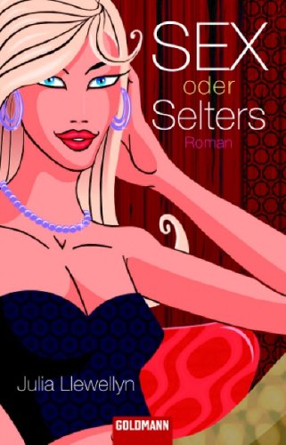 Sex oder Selters: Roman: Roman. Deutsche Erstveröffentlichung Books