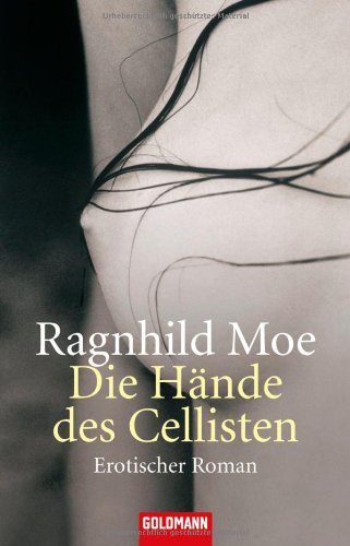 Die Hände des Cellisten: Erotischer Roman: Erotischer Roman. Deutsche Erstausgabe Calendars