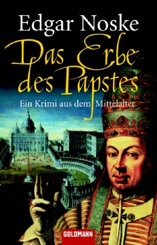 Das Erbe des Papstes: Ein Krimi aus dem Mittelalter Crime & Thrillers