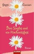 Drei Singles und ein Hochzeitsfest: Roman Books