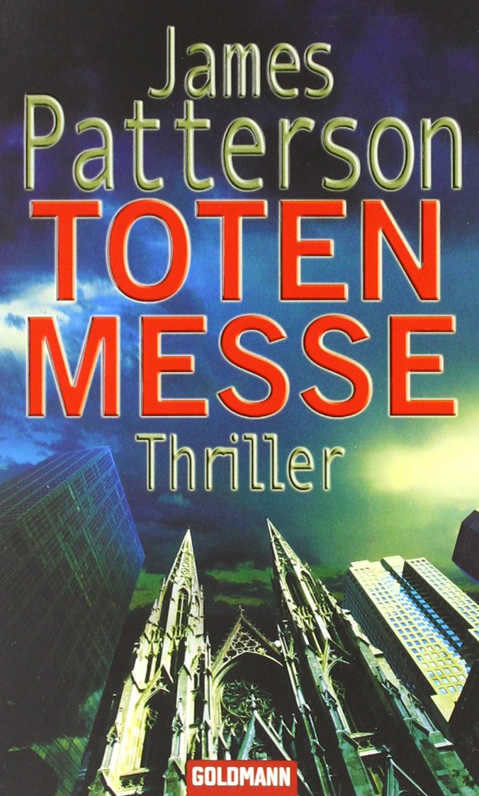 Totenmesse: Thriller - Detective Michael Bennett 1: Thriller. Detective Michael Bennett Bd.1. Deutsche Erstausgabe Contemporary literature