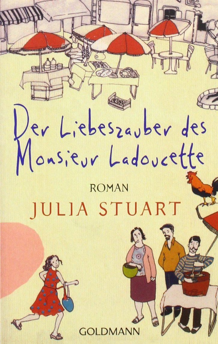 Der Liebeszauber des Monsieur Ladoucette: Roman Contemporary literature