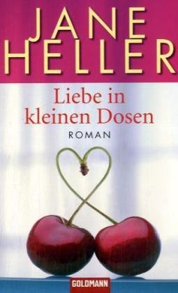 Liebe in kleinen Dosen: Roman Contemporary literature