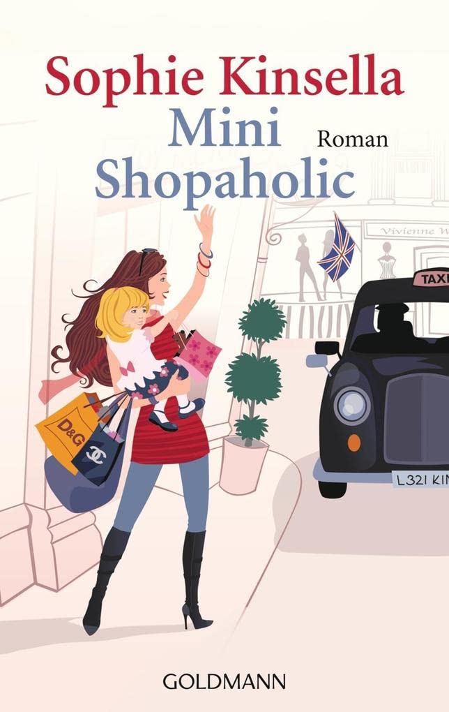 Mini Shopaholic: Ein Shopaholic-Roman 6 (Schnäppchenjägerin Rebecca Bloomwood, Band 6) Contemporary literature