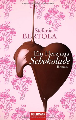 Ein Herz aus Schokolade: Roman: Roman. Deutsche Erstausgabe Books