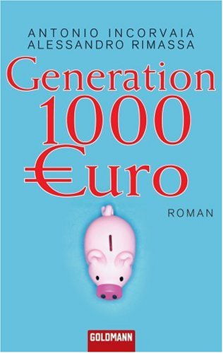 Generation 1000 Euro: Roman: Roman. Erstmals im Taschenbuch Books