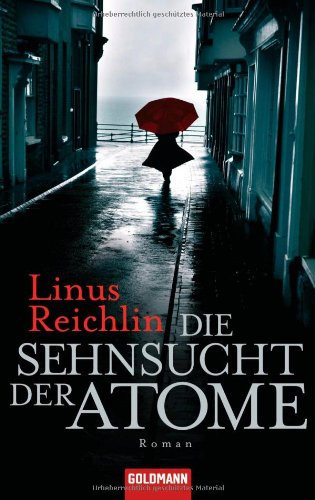 Die Sehnsucht der Atome: Roman Action & Adventure