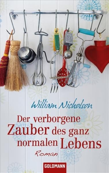 Der verborgene Zauber des ganz normalen Lebens: Roman Contemporary literature