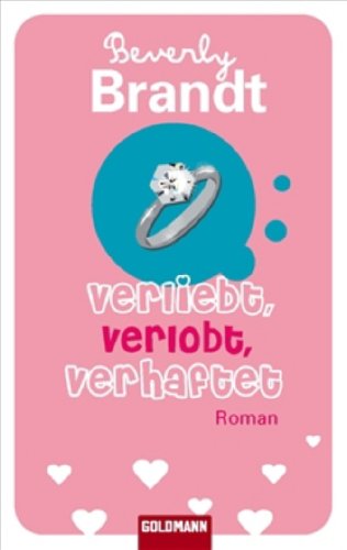 Verliebt, verlobt, verhaftet: Roman Books