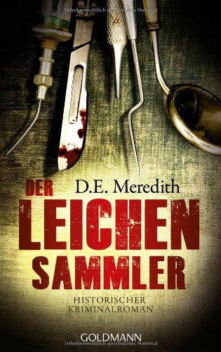 Der Leichensammler: Historischer Kriminalroman: Historischer Kriminalroman. Deutsche Erstausgabe Contemporary literature