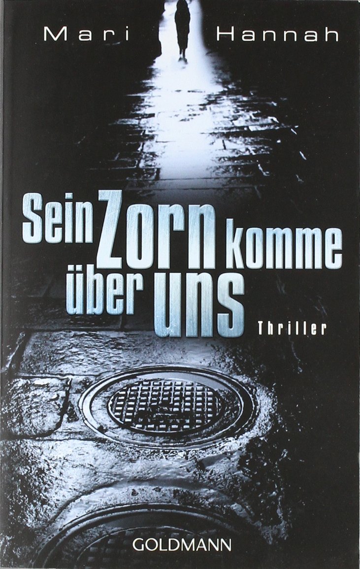 Sein Zorn komme über uns: Thriller: Thriller. Deutsche Erstveröffentlichung Crime & Thrillers