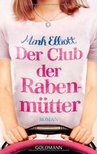 Der Club der Rabenmütter: Roman Books