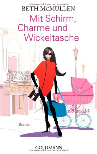 Mit Schirm, Charme und Wickeltasche: Roman Contemporary literature
