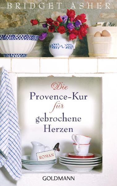 Die Provence-Kur für gebrochene Herzen: Roman: Roman. Deutsche Erstausgabe Contemporary literature