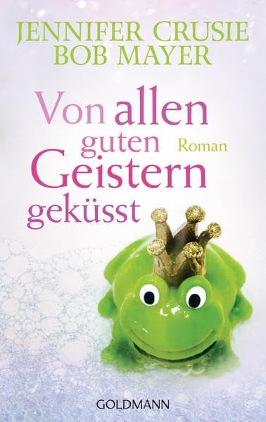 Von allen guten Geistern geküsst: Roman Contemporary literature